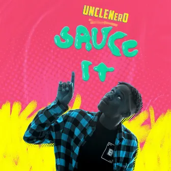 Sauce It by UNCLENERO