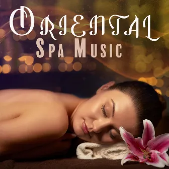 Oriental Spa Music: Melodies For Deep Meditation by Calm Steve