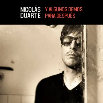 Y Algunos Demos Para Después by Nicolás Duarte