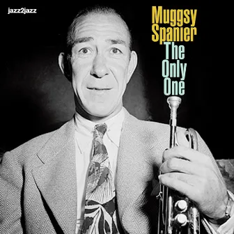 The Only One by Muggsy Spanier