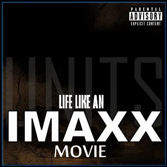 Units (Life Like An IMAXX Movie) by Northern Light Star