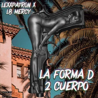 LA FORMA D 2 CUERPO by LexxPatron