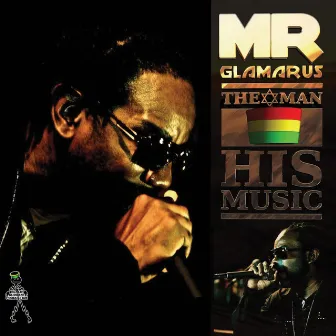 Mr. Glamarus the Man - His Music by Mr. Glamarus