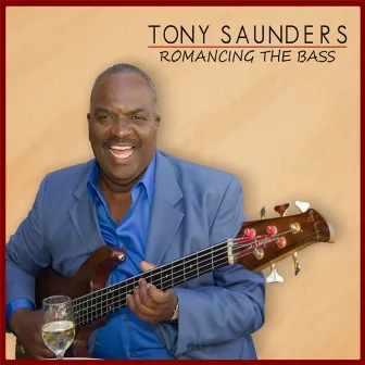 Romancing the Bass by Tony Saunders