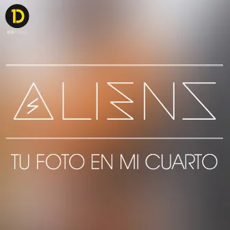 Tu Foto en Mi Cuarto by Aliens