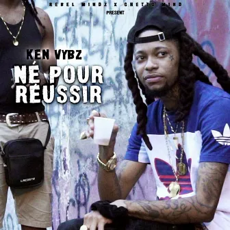 Né pour réussir by Ken Vybz