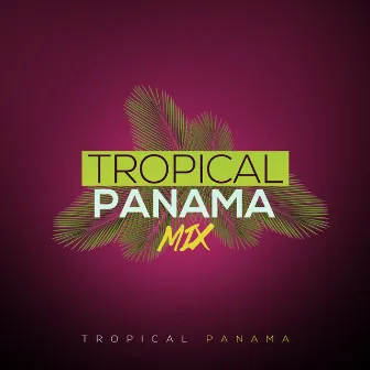 Tropical Panama Mix by Tropical Panamá