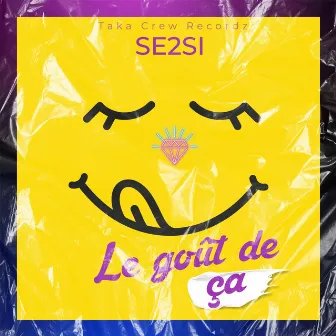 Le goût de ça by Sessi