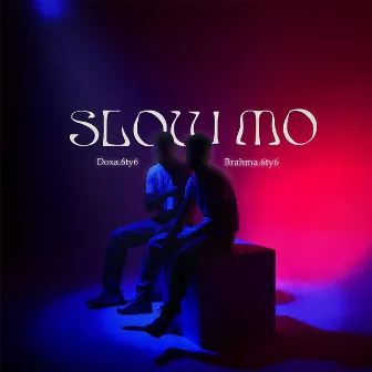 Slow Mo by Doxa.6ty6