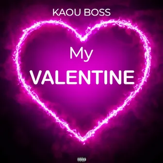 My valentine by Kaou Boss