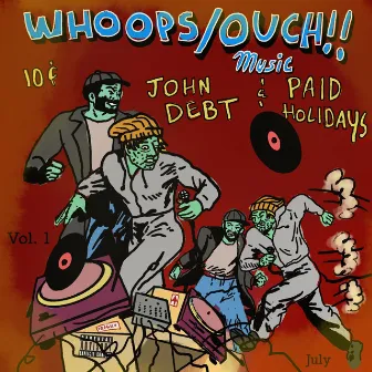 Whoops/Ouch!! Music by John Debt