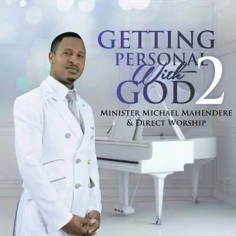 Getting Personal With God 2 by Direct Worship