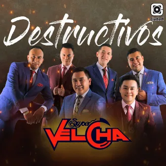 Destructivos by Super Velcha