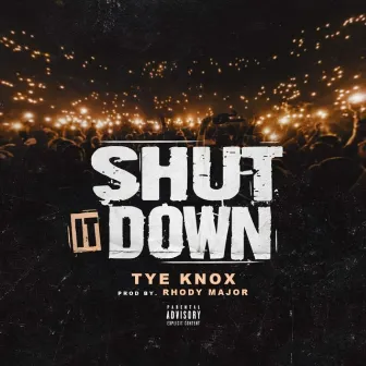 Shut it Down by Tye Knox