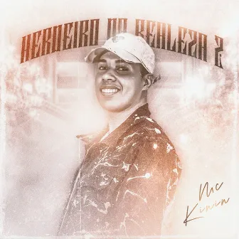 Herdeiro Da Realeza 2 by MC Kinin