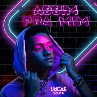 Assim Pra Mim by Lucas Deluti