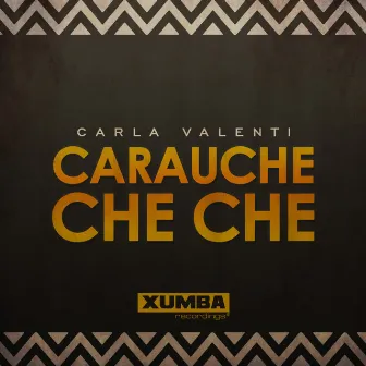 Carauche Che Che by Carla Valenti