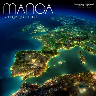 Change Your Mind (Dreamers Mix) by Manoa