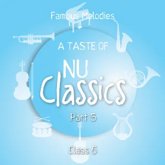 A Taste of Nu Classics, Pt. 5 (Famous Melodies) by Class 6