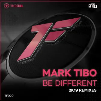 Be Different (2K19 Remixes) by mark Tibo