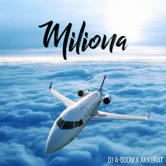 Miliona by DJ A-Boom