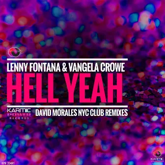 Hell Yeah (David Morales NYC Club Remixes) by Vangela Crowe