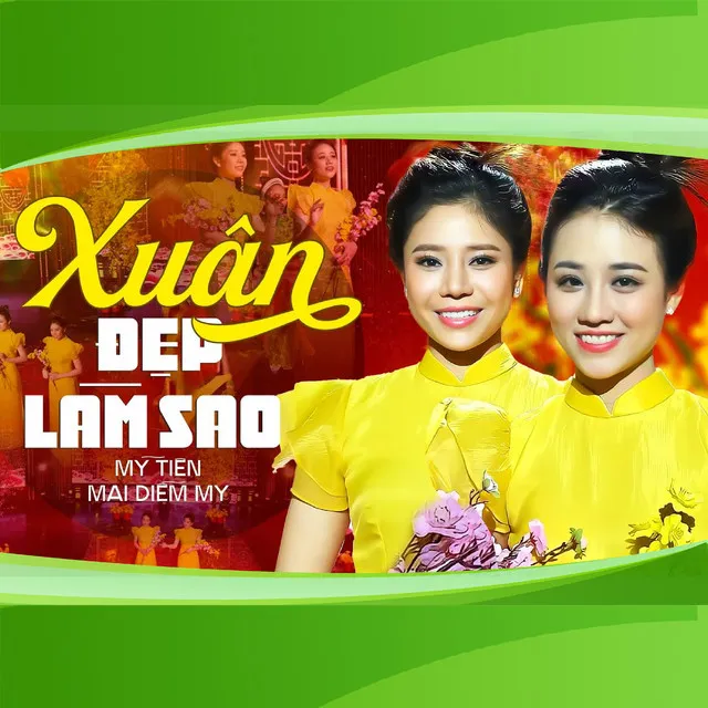 Xuân Đẹp Làm Sao