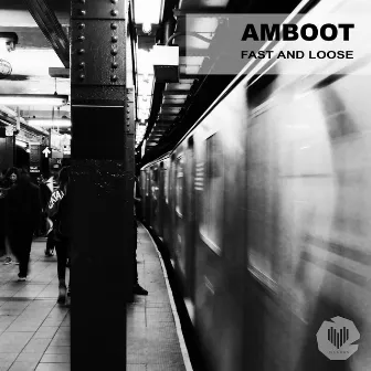 Fast and Loose by Amboot