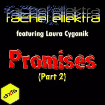 Promises (Part 2) by Rachel Ellektra