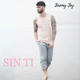 Sin Ti by Jeremy Jey