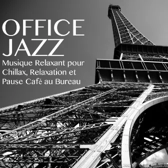 Office Jazz Music – Musique Relaxant pour Chillax, Relaxation et Pause Café au Bureau by Paradise Café