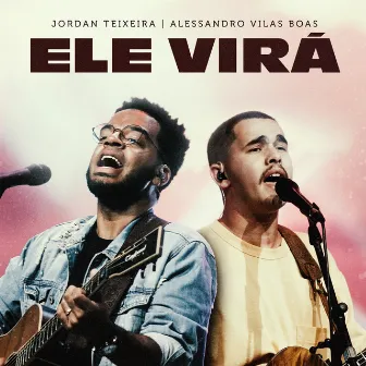 Ele Virá (Ao Vivo) by Jordan Teixeira