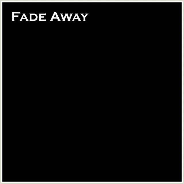 Fade Away