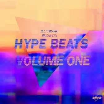 Hype Beats Volume One by Illytronic Presents