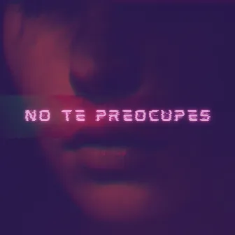 No Te Preocupes by Sckip 2HE