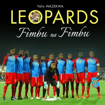 Léopards Fimbu Na Fimbu by Felix Wazekwa