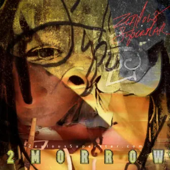 2Morrow by Zealous Superstar