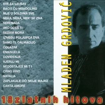 18 Zlatnih Hitova by Mladen Grdović