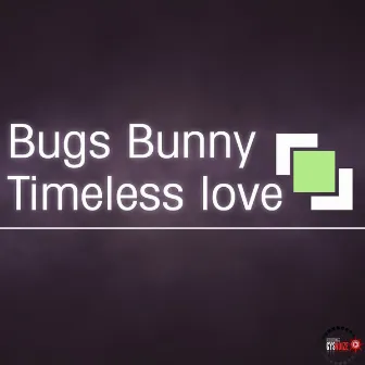 Timeless Love by Bugs Bunny