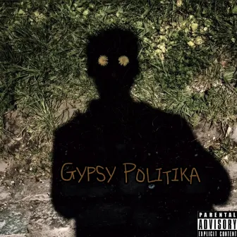 Gypsy Politika by 666GHOST