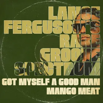 Got Myself a Good Man / Mango Meat by Lance Ferguson