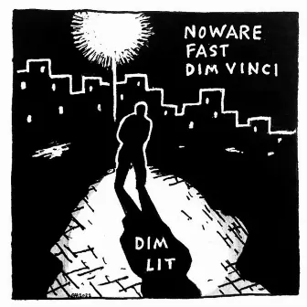 DIM LIT by Noware Fast