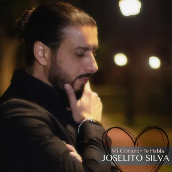 Mi Corazón Te Habla by Joselito Silva