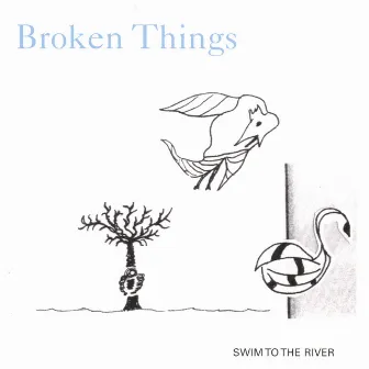 Swim to the River by Broken Things