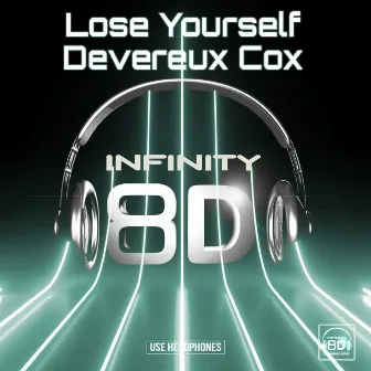 Lose Yourself by Infinity 8D