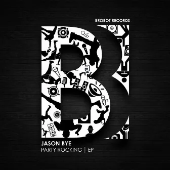 Party Rocking EP by Jason Bye