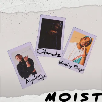 Moist by Bobby Beige