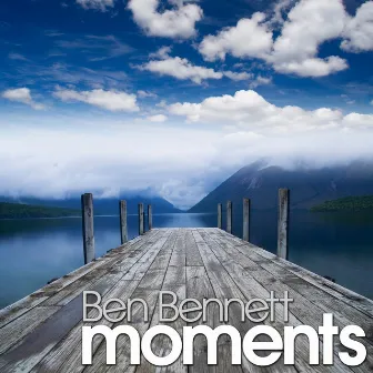 Moments by Ben Bennett