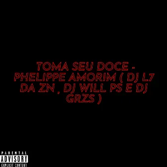 Toma Seu Doce by Phelippe Amorim