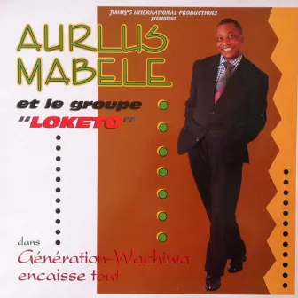 Génération wachiwa (Encaisse tout) by Aurlus Mabélé